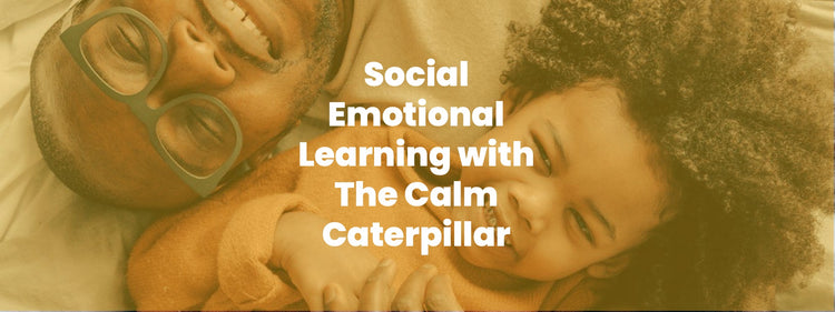 Social Emotional Learning with The Calm Caterpillar