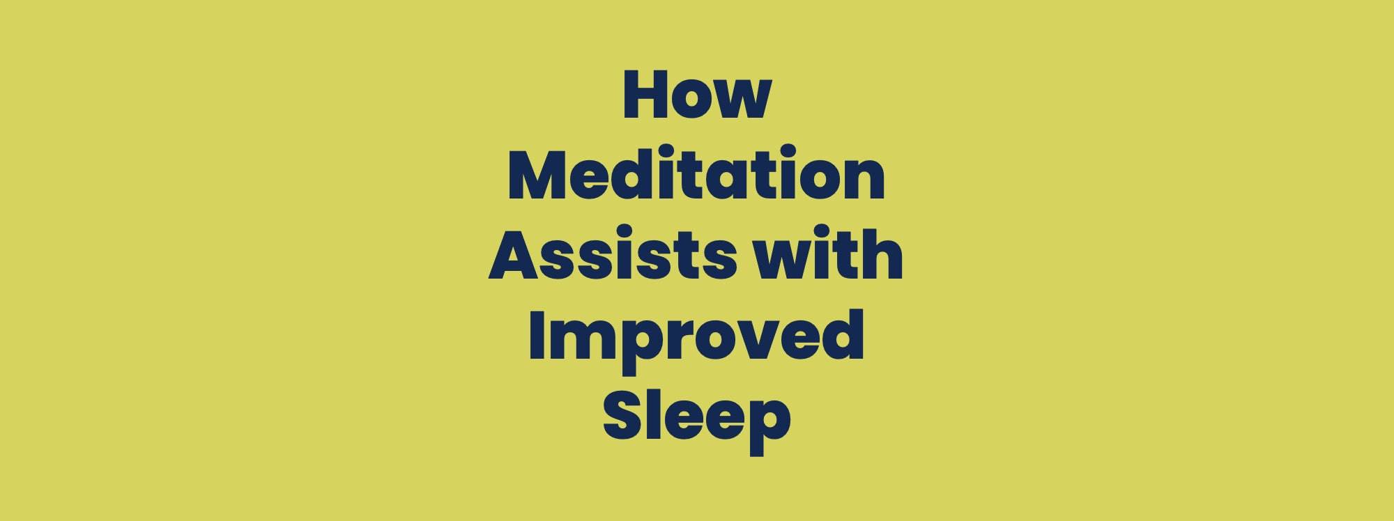 How Meditation Assists with Improved Sleep